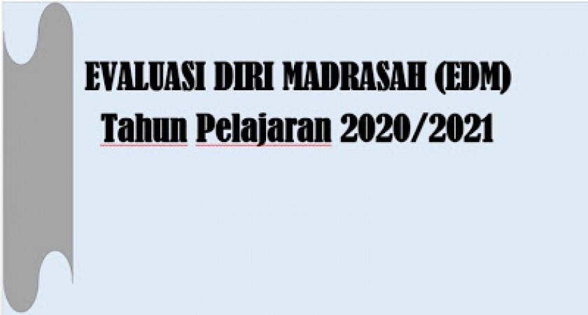 Evaluasi Diri Madrasah (EDM) Tahun Pelajaran 2020/2021